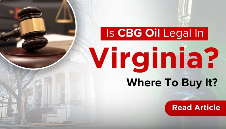 Is CBG Oil Legal In Virginia Where To Buy It