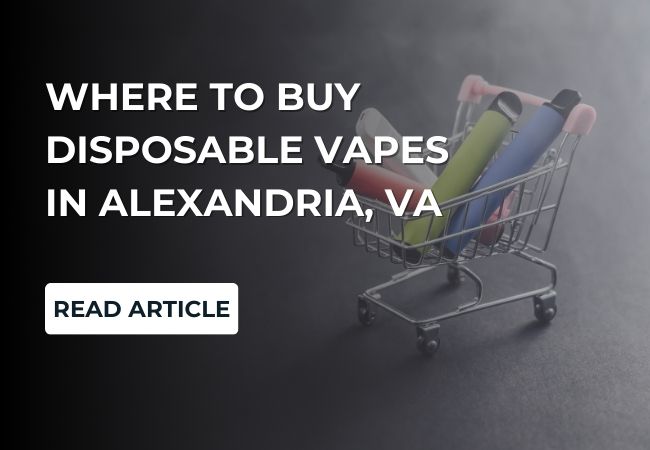 Where to Buy Disposable Vapes in Alexandria, VA